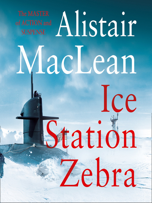 Title details for Ice Station Zebra by Alistair MacLean - Wait list